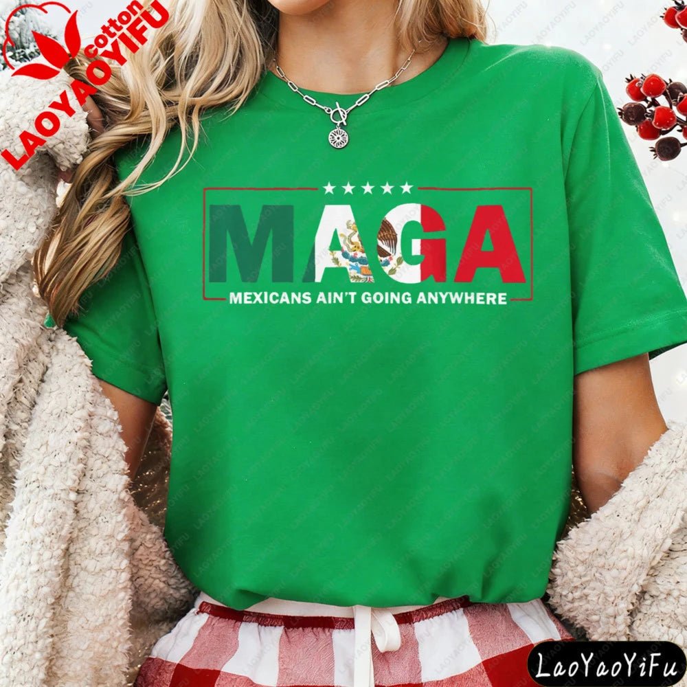 Mandotos International MAGA Mexicans Ain't Going Anywhere T-shirt with vintage letter print, Mexican American fashion, summer casual top