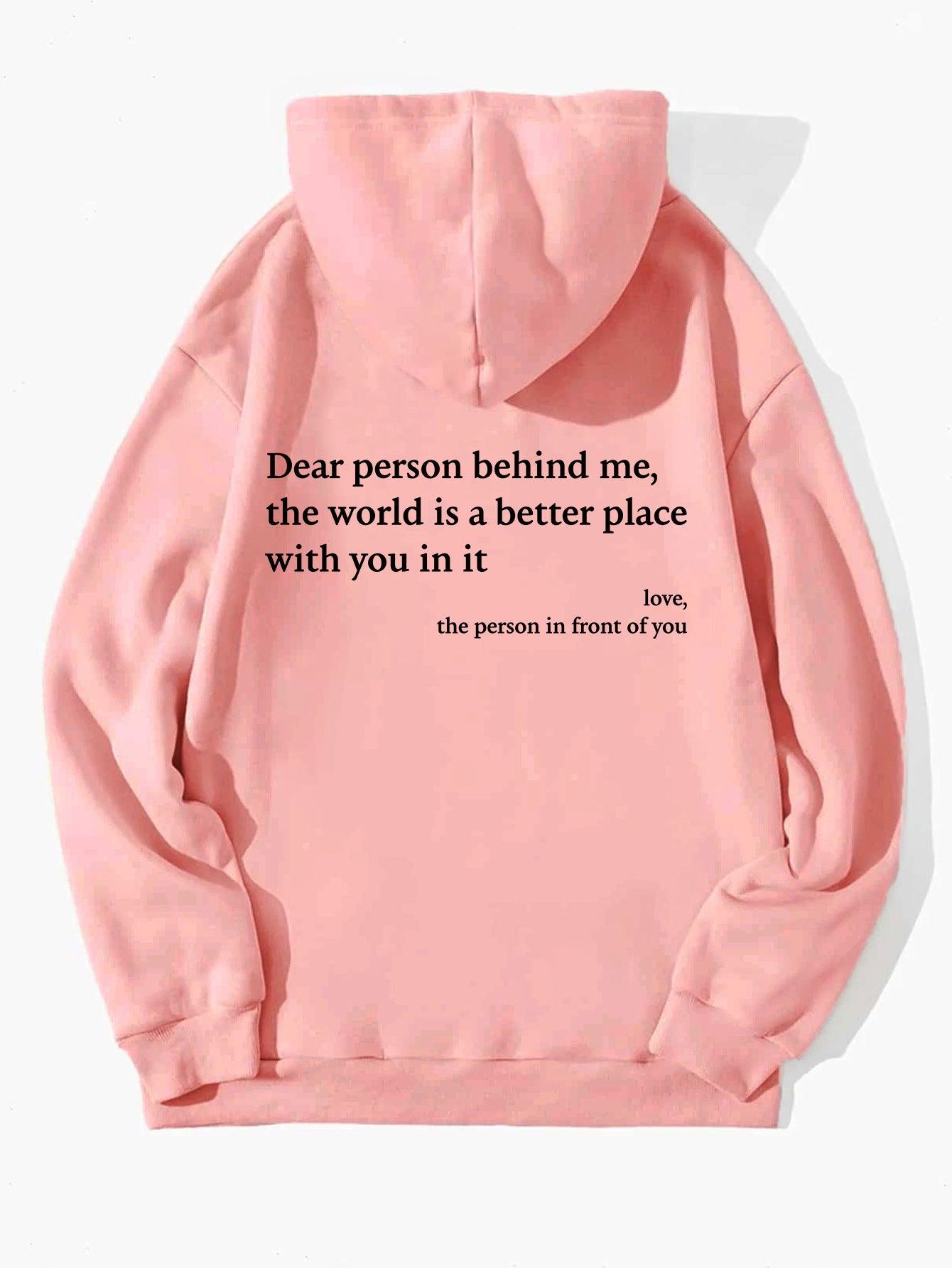 "Dear Person Behind Me,the World Is A Better Place,with You In It,love,the Person In Front Of You,Women's Plush Letter Printed Kangaroo Pocket Drawstring Printed Hoodie Unisex Trendy Hoodies - MANDOTOS"