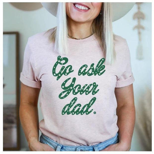 Mandotos Go Ask Your Dad T-Shirt in black, featuring humorous text graphic, casual fit, and comfortable cotton fabric.