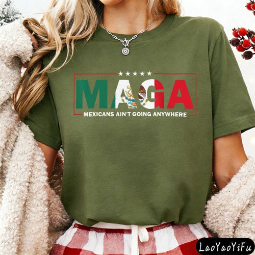 MAGA Mexicans Ain't Going Anywhere T-Shirt by MANDOTOS INTERNATIONAL, vintage-style Mexican American letter print summer shirt.